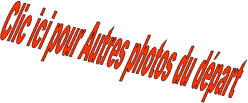 Clic ici pour Autres photos du dpart