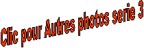 Clic pour Autres photos serie 3